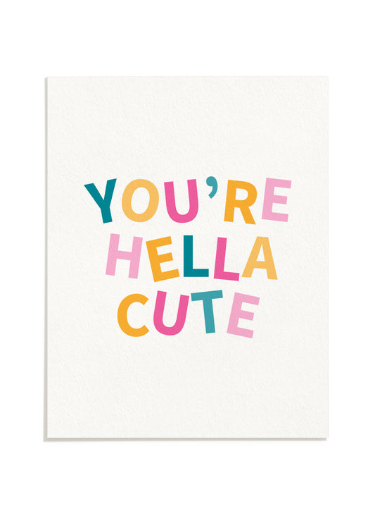 You're Hella Cute Print